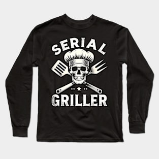 Serial griller Long Sleeve T-Shirt